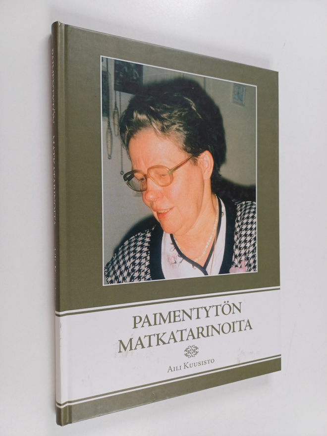 Aili Kuusisto : Paimentytön matkatarinoita