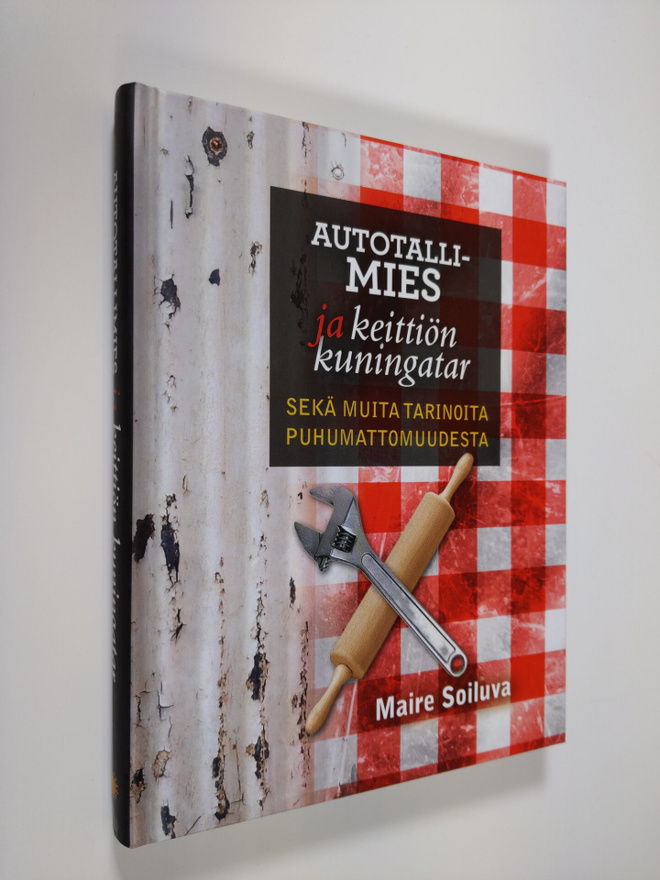 Maire Soiluva : Autotallimies ja keittiön kuningatar sekä...