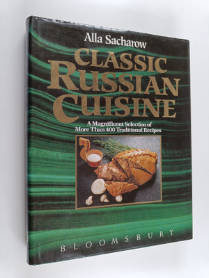 Alla Sacharow : Classic Russian cuisine