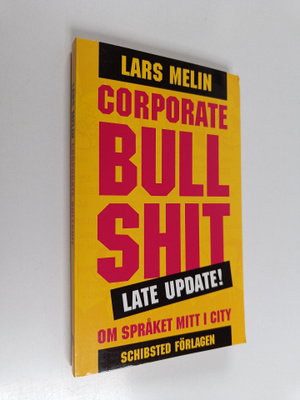 Lars Melin : Corporate bullshit : om språket mitt i city
