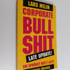 Lars Melin : Corporate bullshit : om språket mitt i city - pikkukuva 1