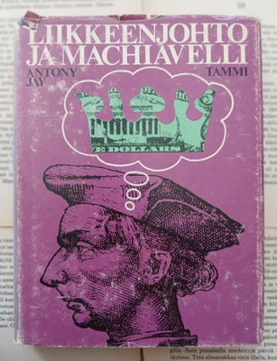 Antony Jay - Liikkeenjohto ja Machiavelli (sid.)