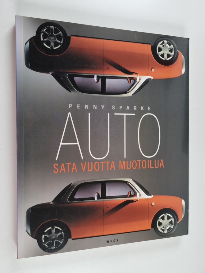 Penny Sparke : Auto : sata vuotta muotoilua