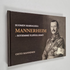 Ohto Manninen : Suomen marsalkka Mannerheim : sotiemme yl... - pikkukuva 1