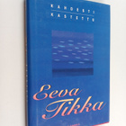 Eeva Tikka : Kahdesti kastettu : novelleja - pikkukuva 1