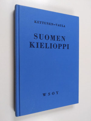 Lauri Kettunen : Suomen kielioppi sekä tyyli- ja runo-opi...