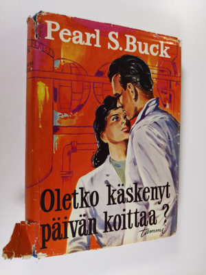Pearl S Buck : Oletko käskenyt päivän koittaa