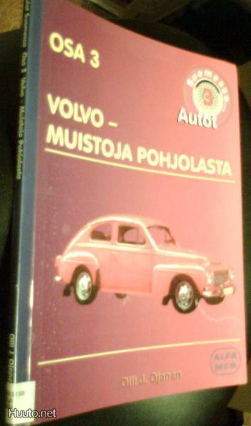 Olli J. Ojanen: Autot Suomessa 3: VOLVO Muistoja Pohjolasta