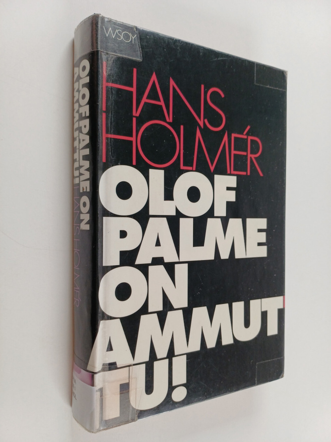 Hans Holmer : Olof Palme on ammuttu!