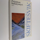 Joni Skiftesvik : Petsamon kultatynnyri : proosaa - pikkukuva 1