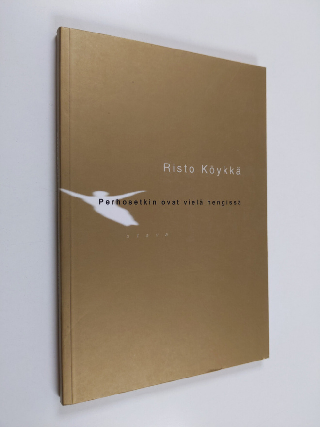 Risto Köykkä : Perhosetkin ovat vielä hengissä : runoja