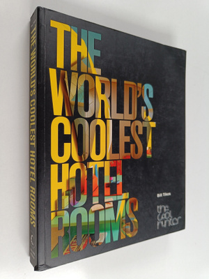 Bill Tikos : The World's Coolest Hotel Rooms