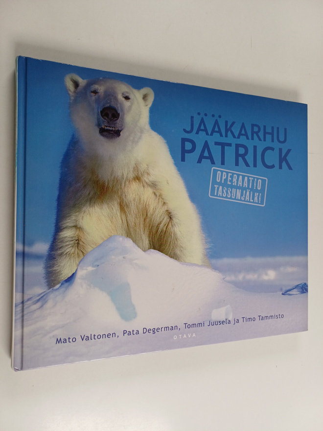 Mato Valtonen : Jääkarhu Patrick : operaatio Tassunjälki