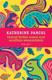 Pancol Katherine - Central Parkin oravat ovat surullisia