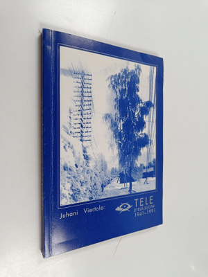 Juhani Viertola : Tele Etelä-Suomi 1941-1991