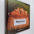 Monica Swenson : Matsvamp : plocka, laga, njut! - pikkukuva 1