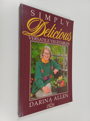 Darina Allen : Simply Delicious Versatile Vegetables (tek...