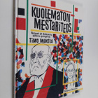 Timo Mäkelä : Kuolematon mestariteos : Honore de Balzacin... - pikkukuva 1