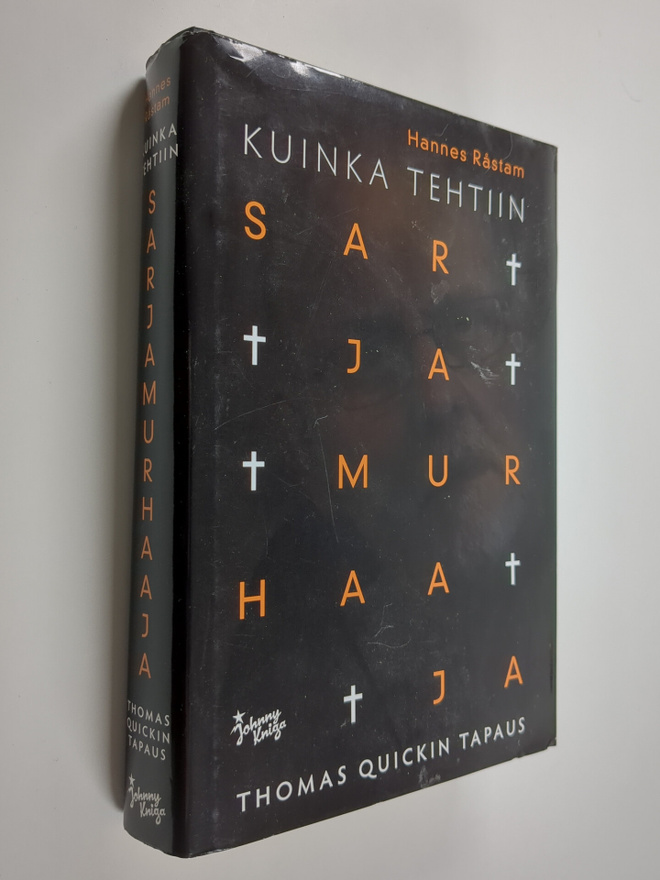 Hannes Råstam : Kuinka tehtiin sarjamurhaaja : Thomas Qui...