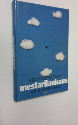 Asko Martinheimo : Mestarilaukaus ja muita kertomuksia