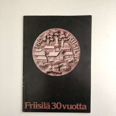 Friisilä 30 vuotta juhlajulkaisu