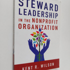 Kent R. Wilson : Steward Leadership in the Nonprofit Orga... - pikkukuva 1
