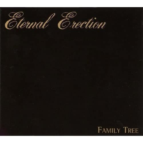 Eternal Erection - Family Tree (CD+3) HYVÄ KUNTO! Remastered