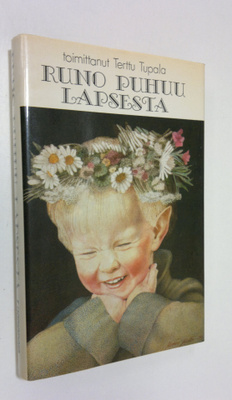 Terttu (toim.) Tupala : Runo puhuu lapsesta