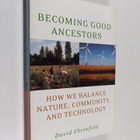 David Ehrenfeld : Becoming Good Ancestors - How We Balanc... - pikkukuva 1
