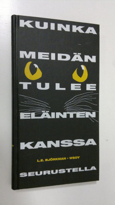 L. E. Björkman : Kuinka meidän tulee eläinten kanssa seur...