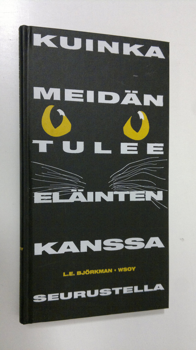 L. E. Björkman : Kuinka meidän tulee eläinten kanssa seur...