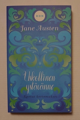 Jane Austen - Uskollinen Ystävänne, kootut kertomukset