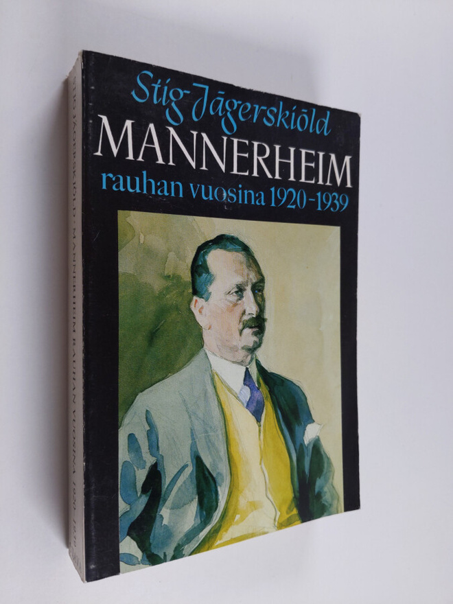 Stig Jägerskiöld : Mannerheim rauhan vuosina 1920-1939