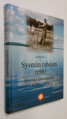 Heikki Kuva : Sysmän rahojen renki : Sysmän osuuspankki 1...