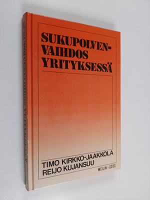 Timo Kirkko-Jaakkola : Sukupolvenvaihdos yrityksessä