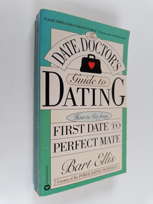Bart Ellis : The date doctor's guide to dating : how to g...