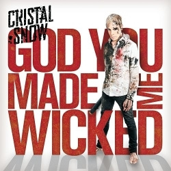 Cristal Snow - God You Made Me Wicked (CD)