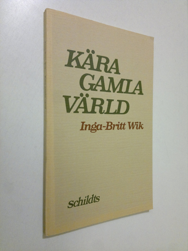Inga-Britt Wik : Kära gamla värld