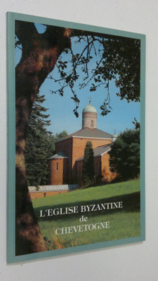 J. B. Van Der Hejden : L'Eglise Byzantine de Chevetogne :...
