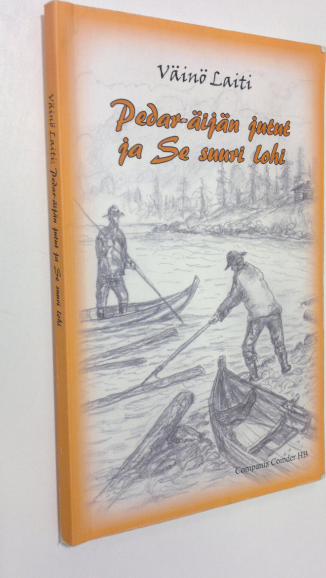 Väinö Laiti : Pedar-äijän jutut ja Se suuri lohi : novelleja