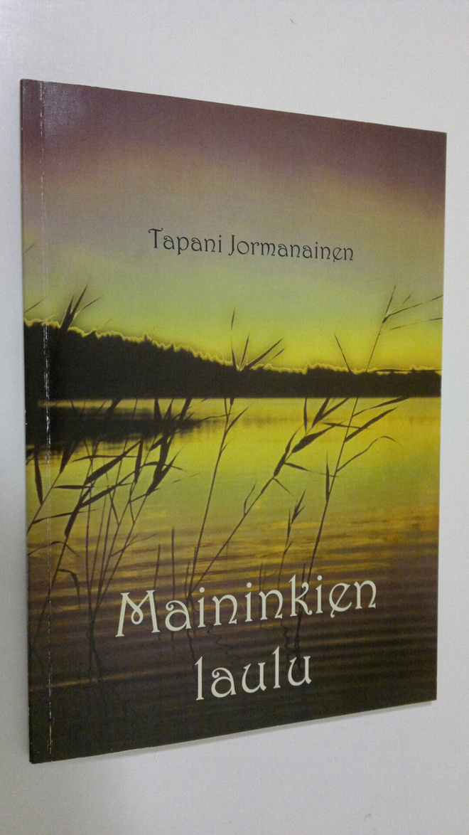 Tapani Jormanainen : Maininkien laulu (signeerattu)