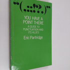 Eric Partridge : You Have a Point There - A Guide to Punc... - pikkukuva 1