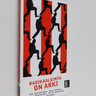 Dan ym. Koivulaakso : Radikaaleinta on arki - pikkukuva 1