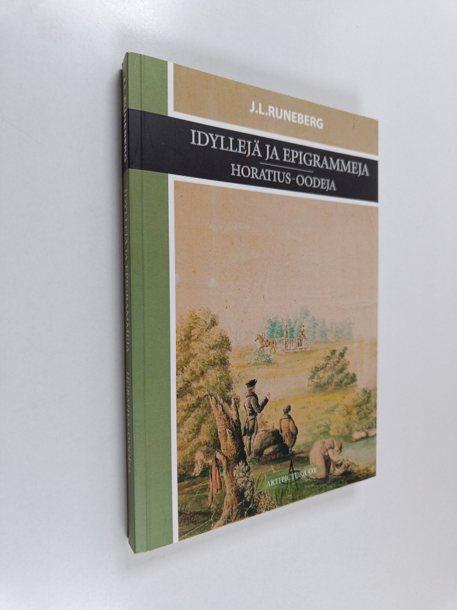 Johan Ludvig Runeberg : Idyll och epigram ; Horatius-oden...