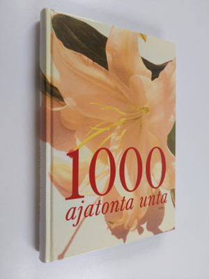 suomentanut Ritva Liljamo : 1000 ajatonta unta