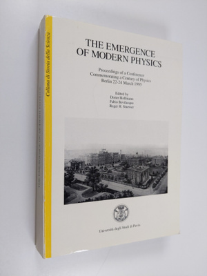 Roger H. Stuewer ym. : The Emergence of Modern Physics - ...