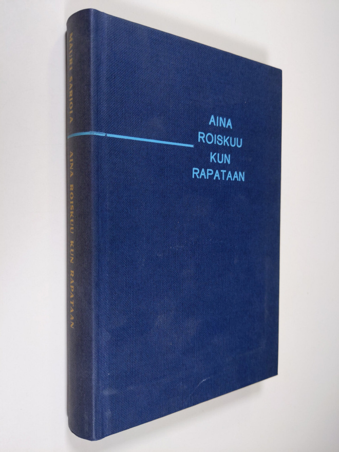 Mauri Sariola : Aina roiskuu kun rapataan : poliisiromaani