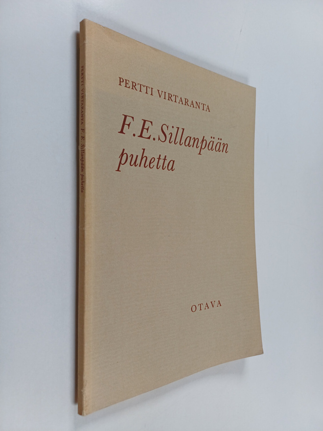 Pertti Virtaranta : F.E. Sillanpään puhetta : kaksi kesku...