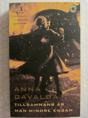 Anna Gavalda • Tillsammans är man mindre ensam