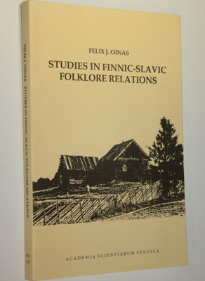 Felix J. Oinas : Studies in Finnic-Slavic folklore relati...